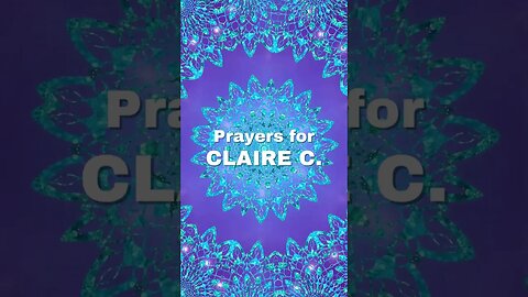 🙏 Prayer Chain for Claire C. 🙏