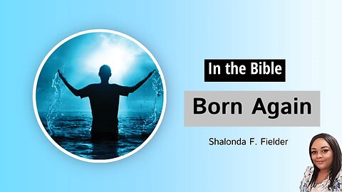 In the Bible: Born Again