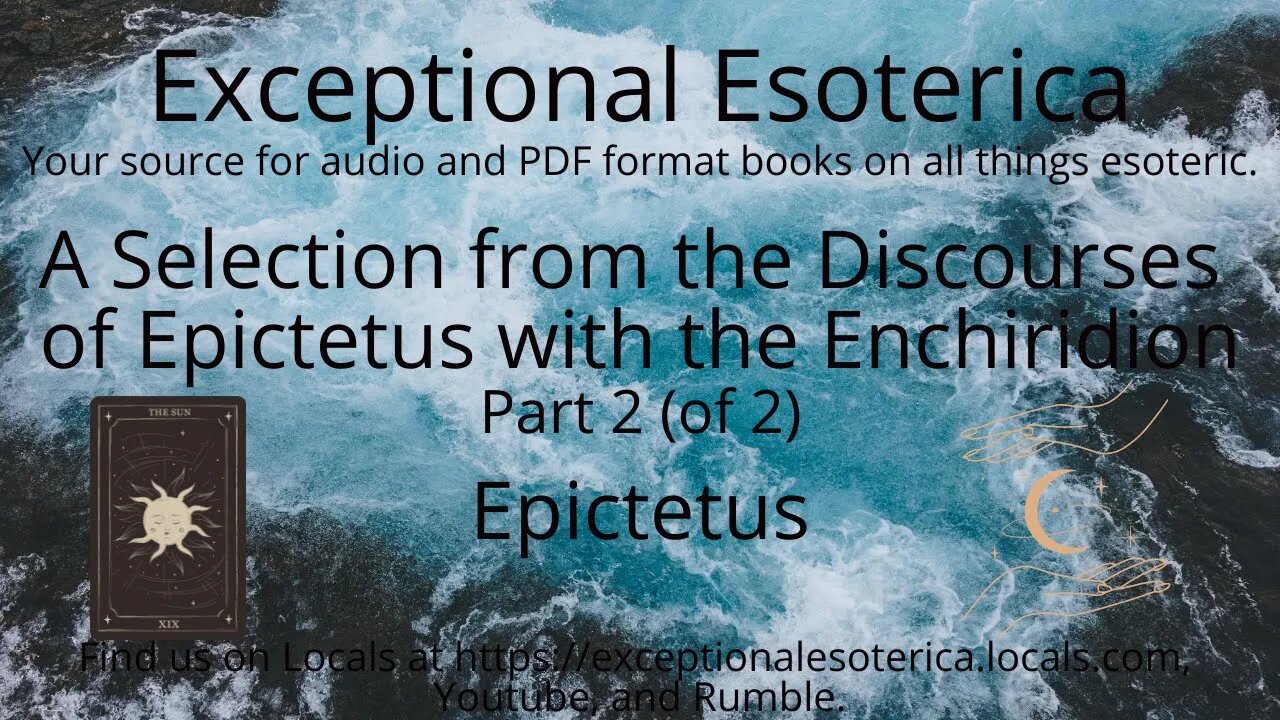 A Selection from the Discourses of Epictetus with the Enchiridion-Part 2 (of 2) by Epictetus