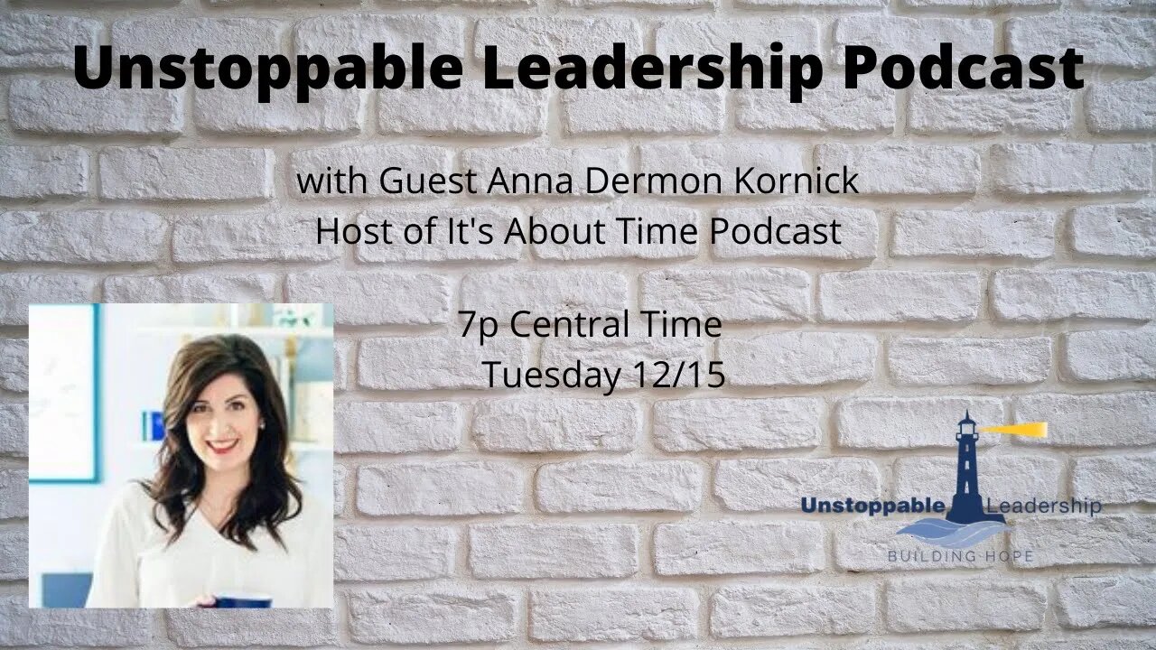 Unstoppable Leadership with Guest Anna Dearmon Kornick