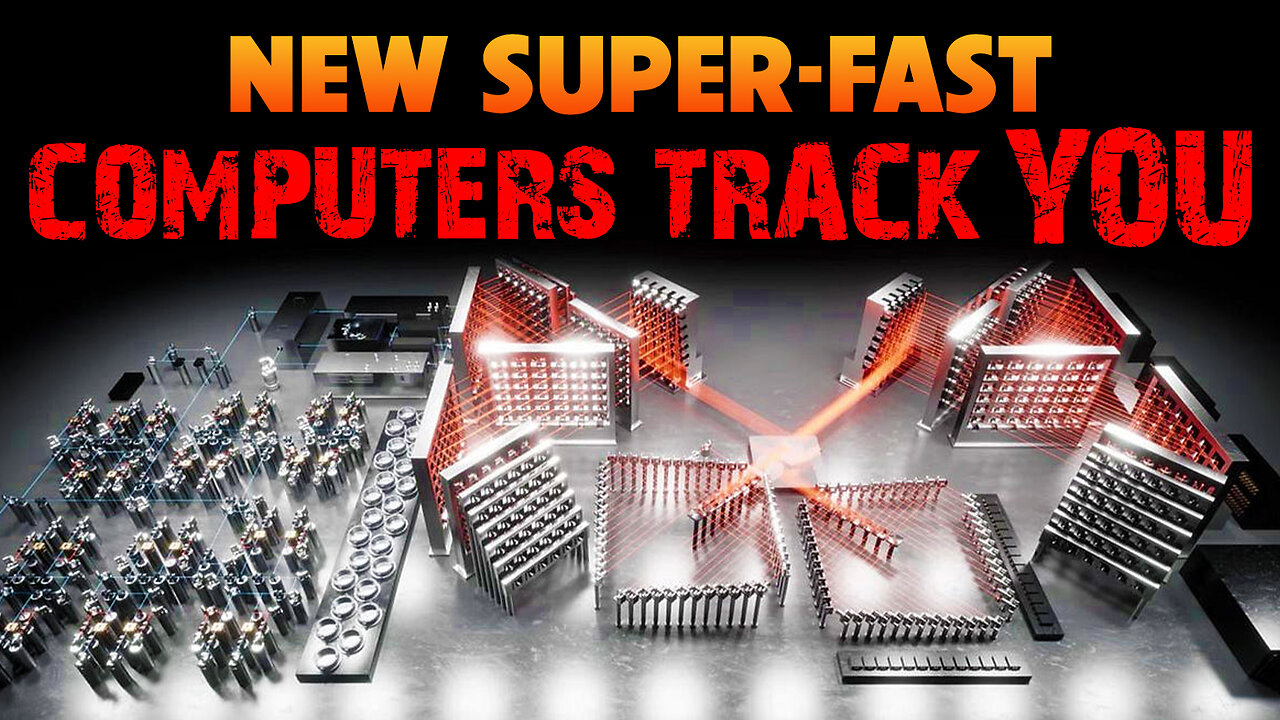 New Super-Fast Computers Track You 06/27/2024