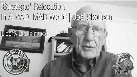 'Strategic' Relocation In A MAD, MAD World | Joel Skousen -- My comment is, KNOW what you are doing, for there won't be a retry!