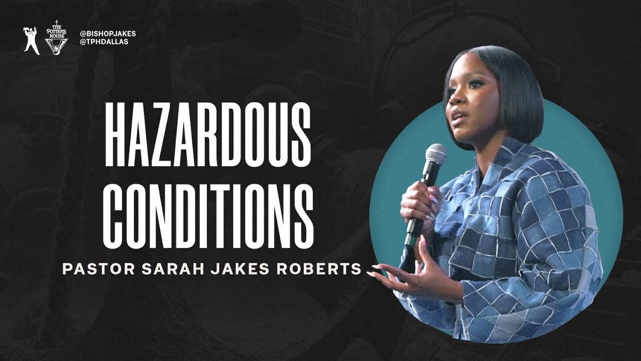 Hazardous Conditions -- Sarah Jakes Roberts