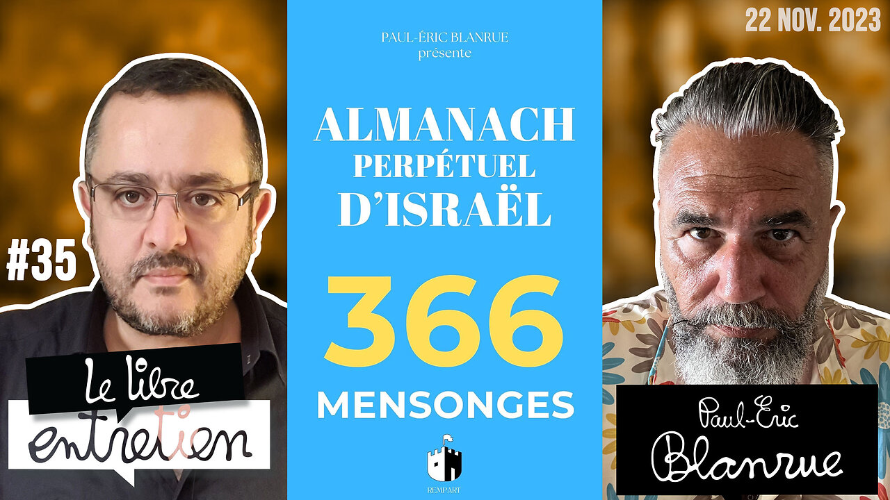 Le Libre Entretien #35 avec Paul-Éric Blanrue : Palestine/Israël