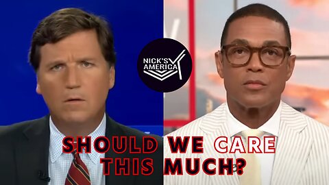 Tucker Carlson & Don Lemon: Two Men Enter, Both Men Leave...For The Better?