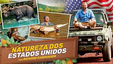 Conheça a natureza do Estados Unidos com Richard Rasmussen