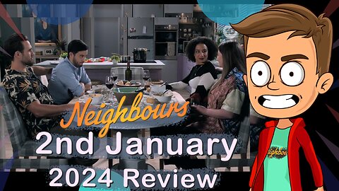 Neighbours 2nd January 2024 Review