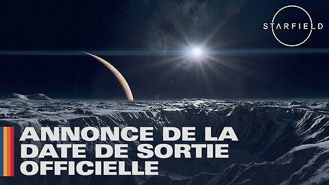 Starfield : Annonce de la date de sortie officielle part 2