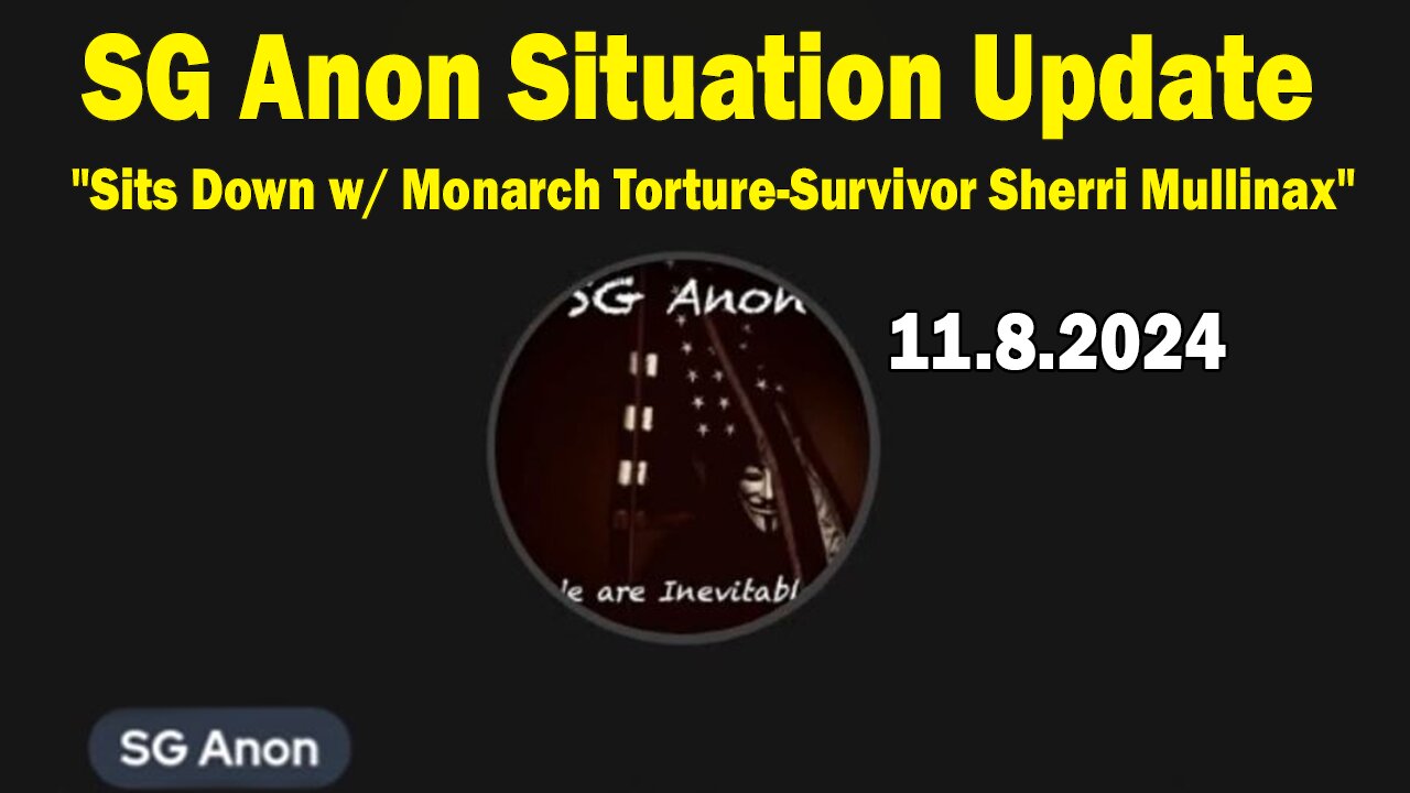 SG Anon Situation Update Nov 8: "Sits Down w/ Monarch Torture-Survivor Sherri Mullinax"