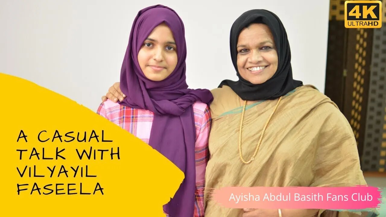 A Casual Talk with Vilayil Faseela - Ayisha Abdul Basith Fans Club