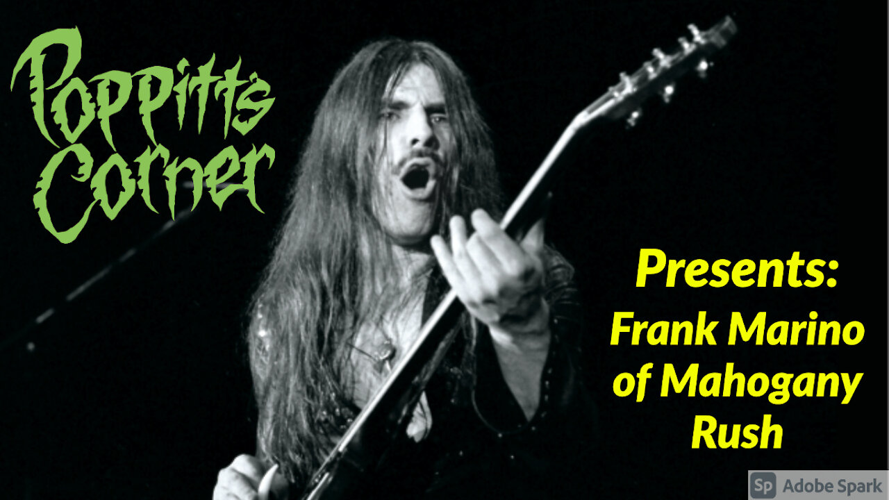 Poppitt's Corner Presents: Frank Marino of Mahogany Rush