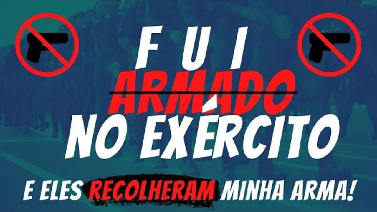 FUI ARMADO NO EXÉRCITO E ELES RECOLHERAM MINHA ARMA!