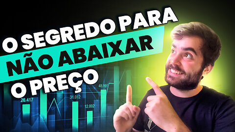 COMO VENDER SEM BAIXAR O PREÇO?