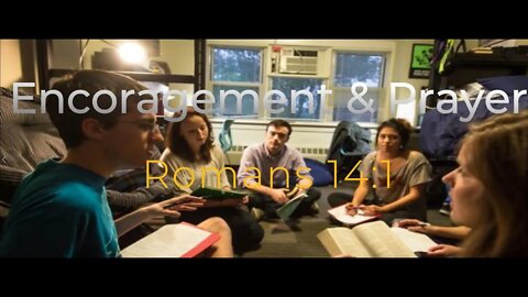 Encouragement and Prayer - Romans 14:1