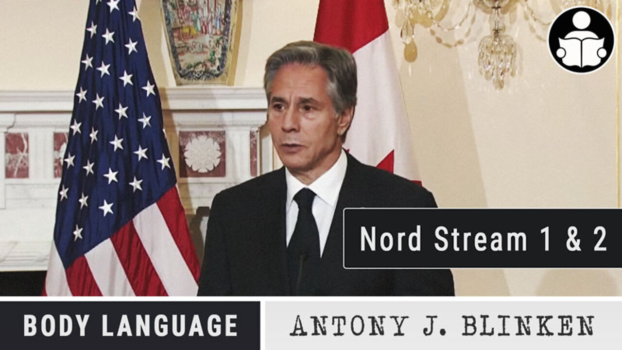 Body Language - Blinken, Nord Stream 1 and 2 Investigation And Accusations