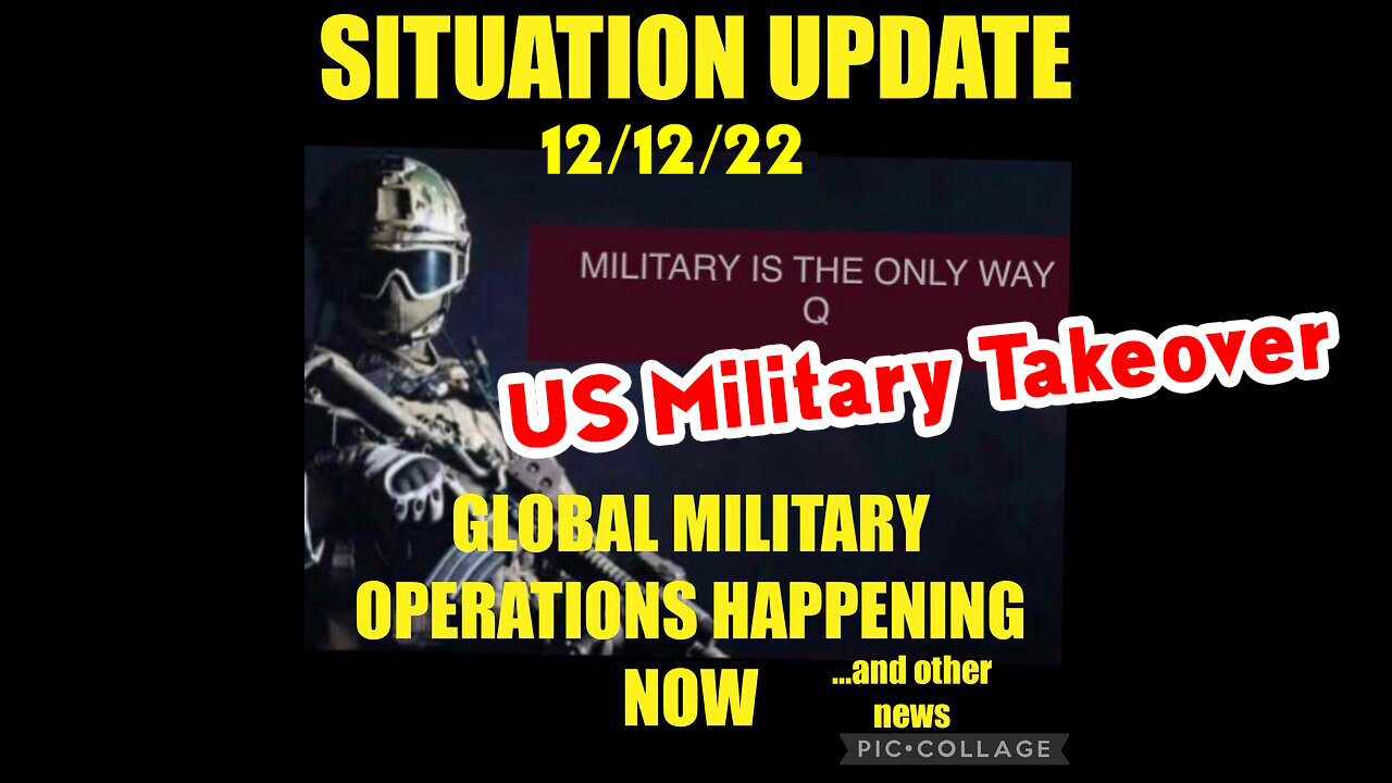 Situation Update 12.12.22 ~ Trump - U.S Military Takeover, Sg Anon, White Hat Intel