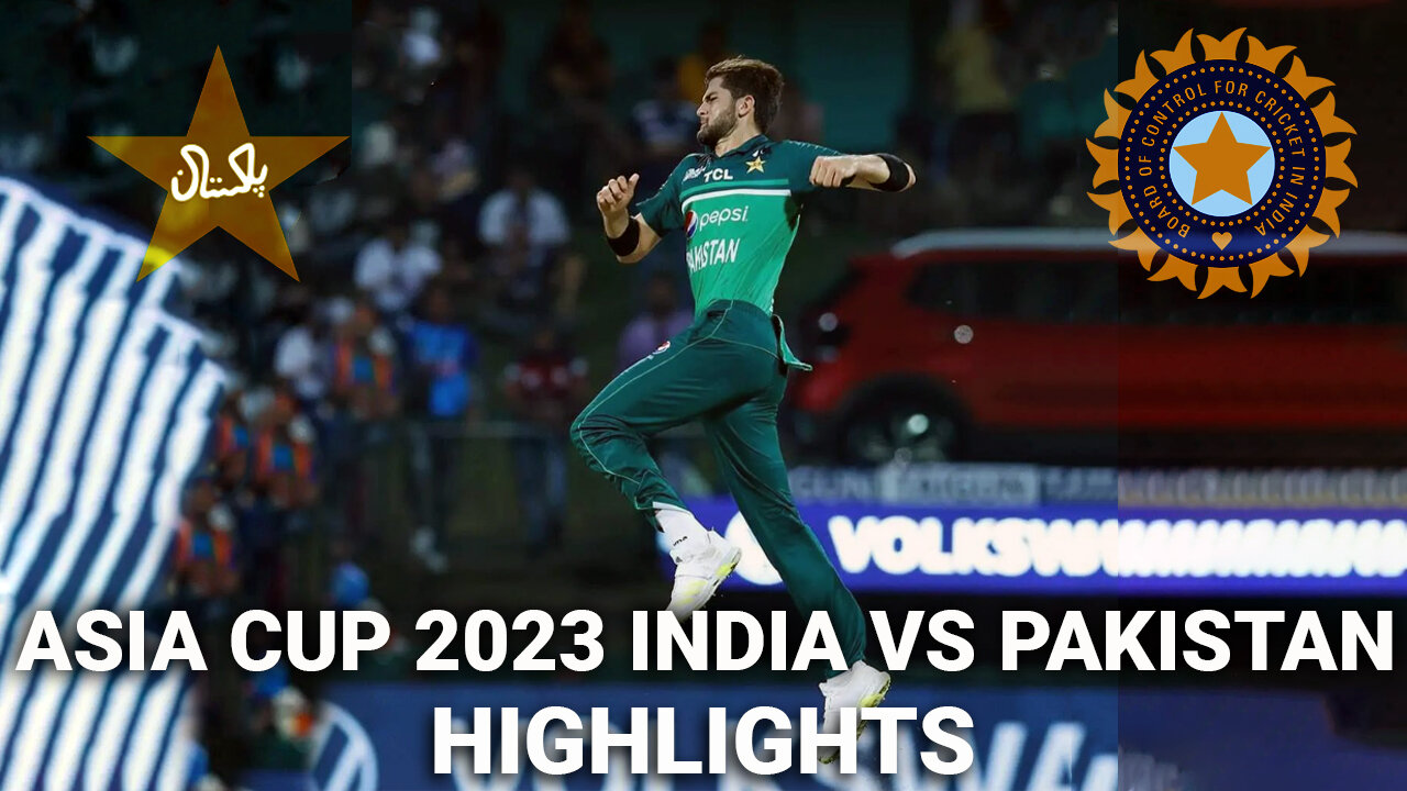 Aisa Cup 2023 India vs Pakistan Highlights