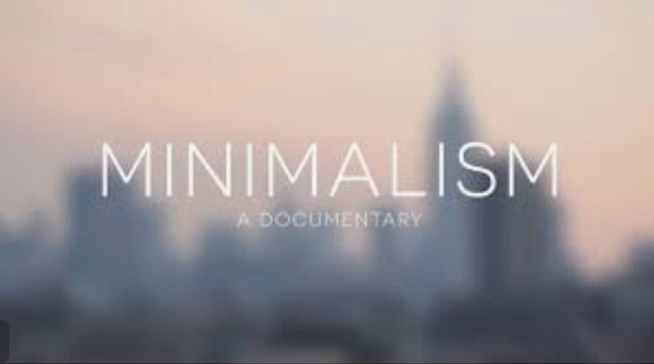 Documentary: Minimalism
