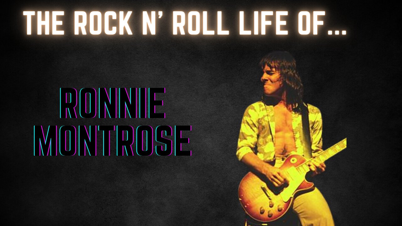 The Rock n' Roll Life Of Ronnie Montrose