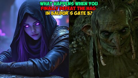 What Happens When You Finally Defeat the Hag in Baldur's Gate 3?