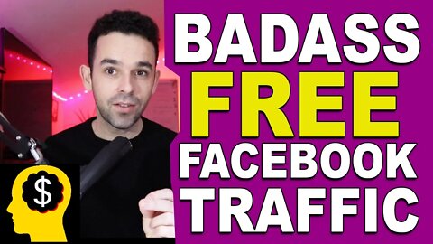 How to Get Free Facebook Traffic (BADASS Traffic)