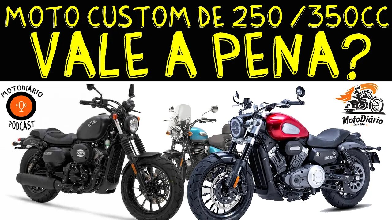 Moto Custom de 250 / 350 cc vale a pena para pessoas já tiveram motos com maior cilindrada?