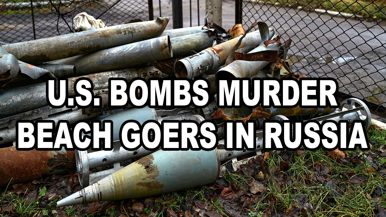 U.S. Cluster Bombs Hit Beach Goers In Crimea - Russia Issues Strong Warning