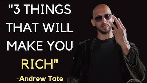 These Three Things Will Make you RICH - Andrew Tate