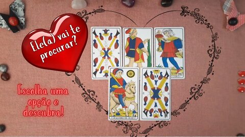 💕ELE(A) VAI ME PROCURAR? 💞TAROT DO AMOR💖 INTUITIVO❣ #TAROTRESPONDE💝