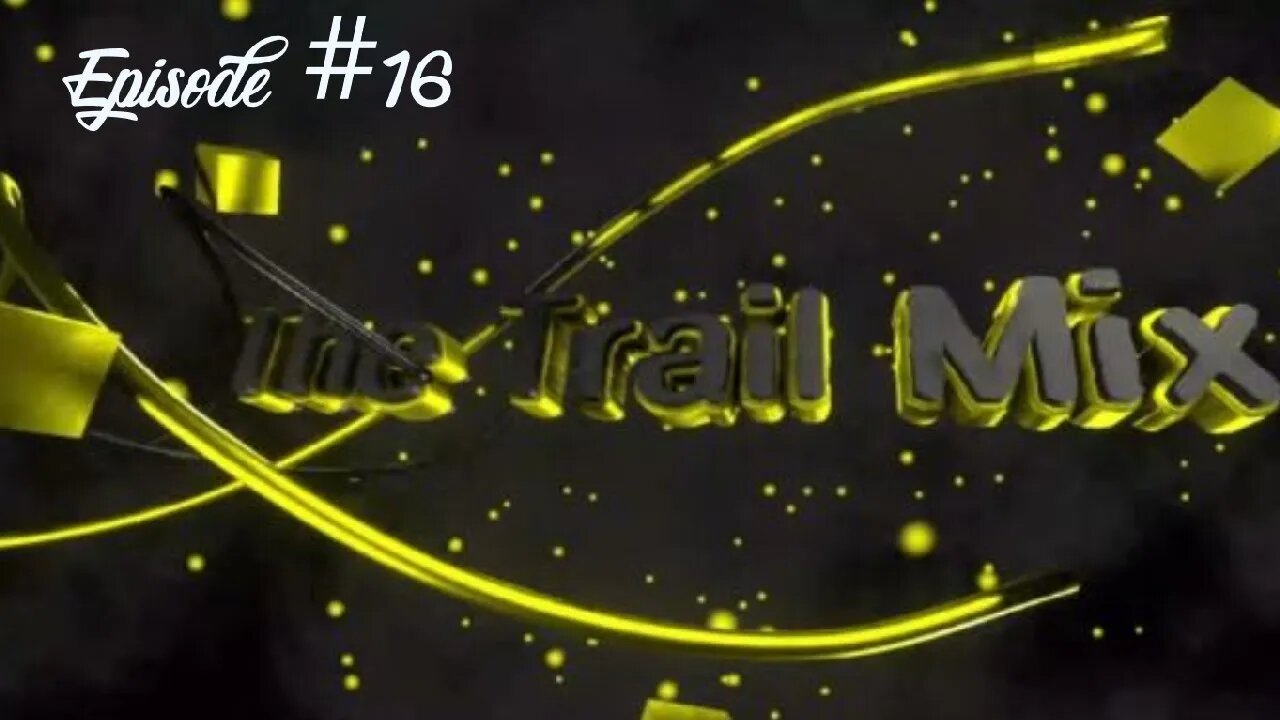 The Trail Mix Ep 16