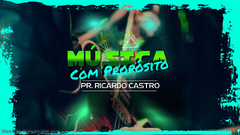 Música com Propósito | Pr. Ricardo Castro