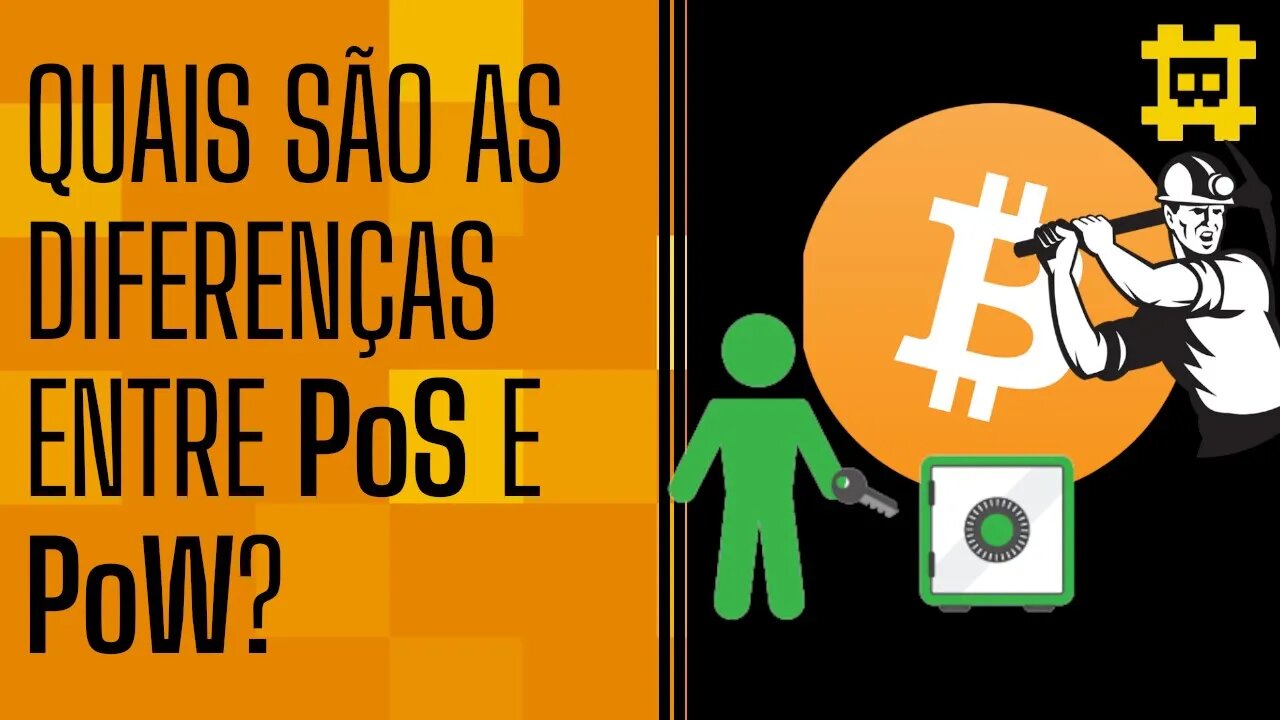 O que são Proof of Stake e Proof of Work? - [CORTE]