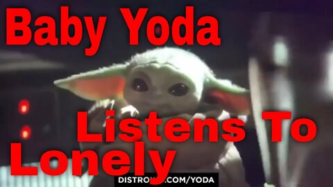 Baby Yoda Listens to Lonely | meme