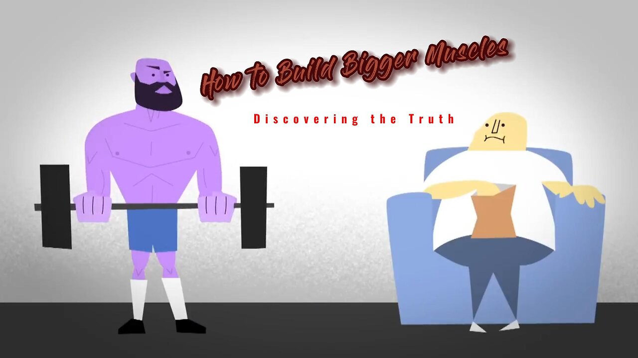 How to Build Bigger Muscles: Discovering the Truth