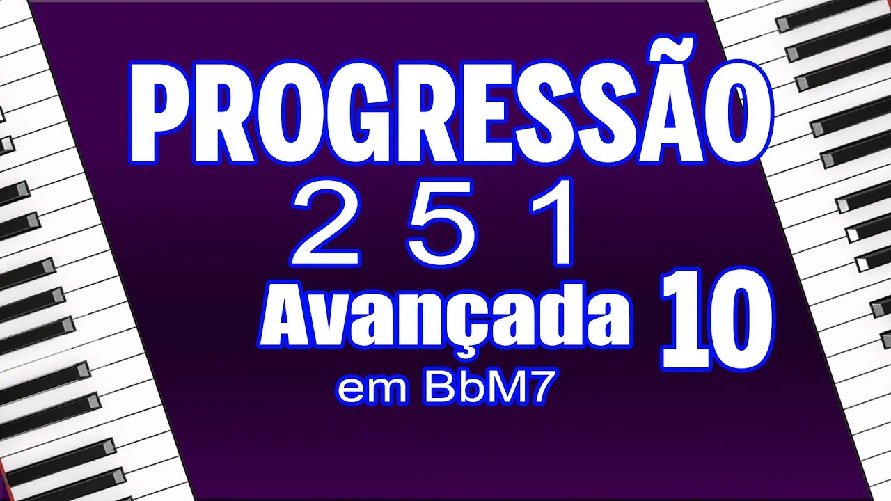 aula 10 - Progressão 2 5 1 avançada em BbM7 com cromatismo no baixo