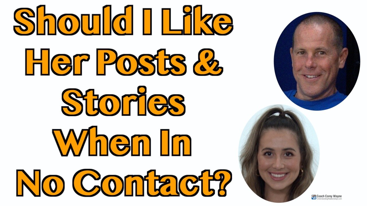 Should I Like Her Posts & Stories When In No Contact?
