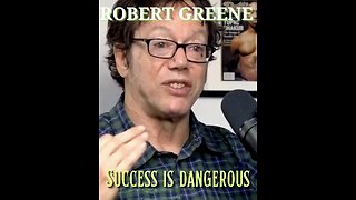 Success is dangerous - Robert Greene