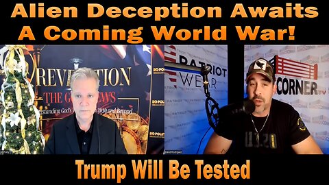 A Coming World War And Alien Deception Awaits - Trump Will Be Tested. - Bo Polny & David Rodriguez.