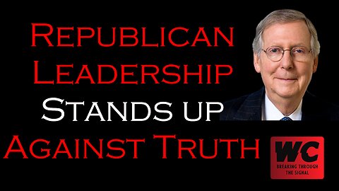 Republican Leadership Stands Up Against Truth - The Effects of Propaganda