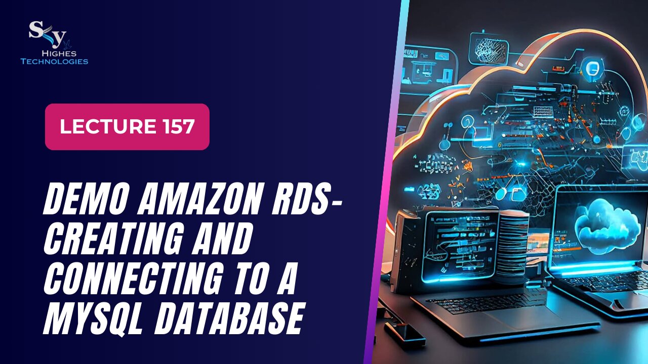 157. DEMO Amazon RDS- Creating and Connecting to a MySQL Database | Skyhighes | Cloud Computing