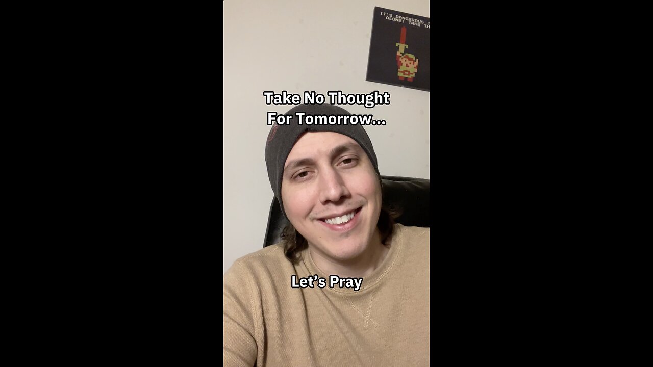 Take No Thought For Tomorrow...