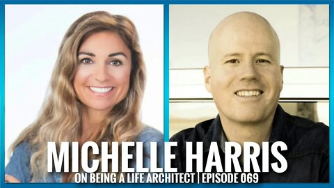 Michelle Harris on Being a Life Architect | ETHX 069