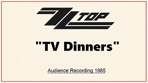 ZZ Top - TV Dinners (Castle Donington 1985)
