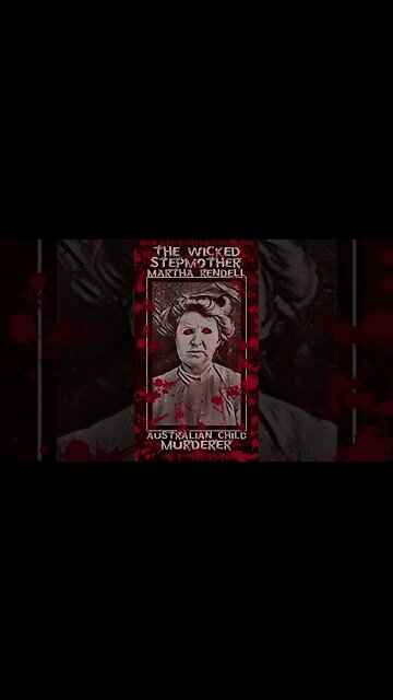 Martha Rendell, The Wicked Stepmother, Australian Child Murderer