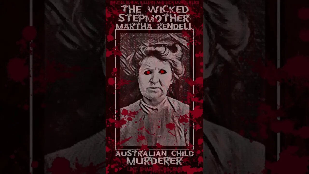 Martha Rendell, The Wicked Stepmother, Australian Child Murderer