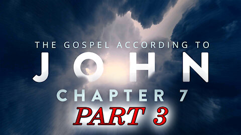 John Chapter 7 Part 3 | Pastor Abram Thomas