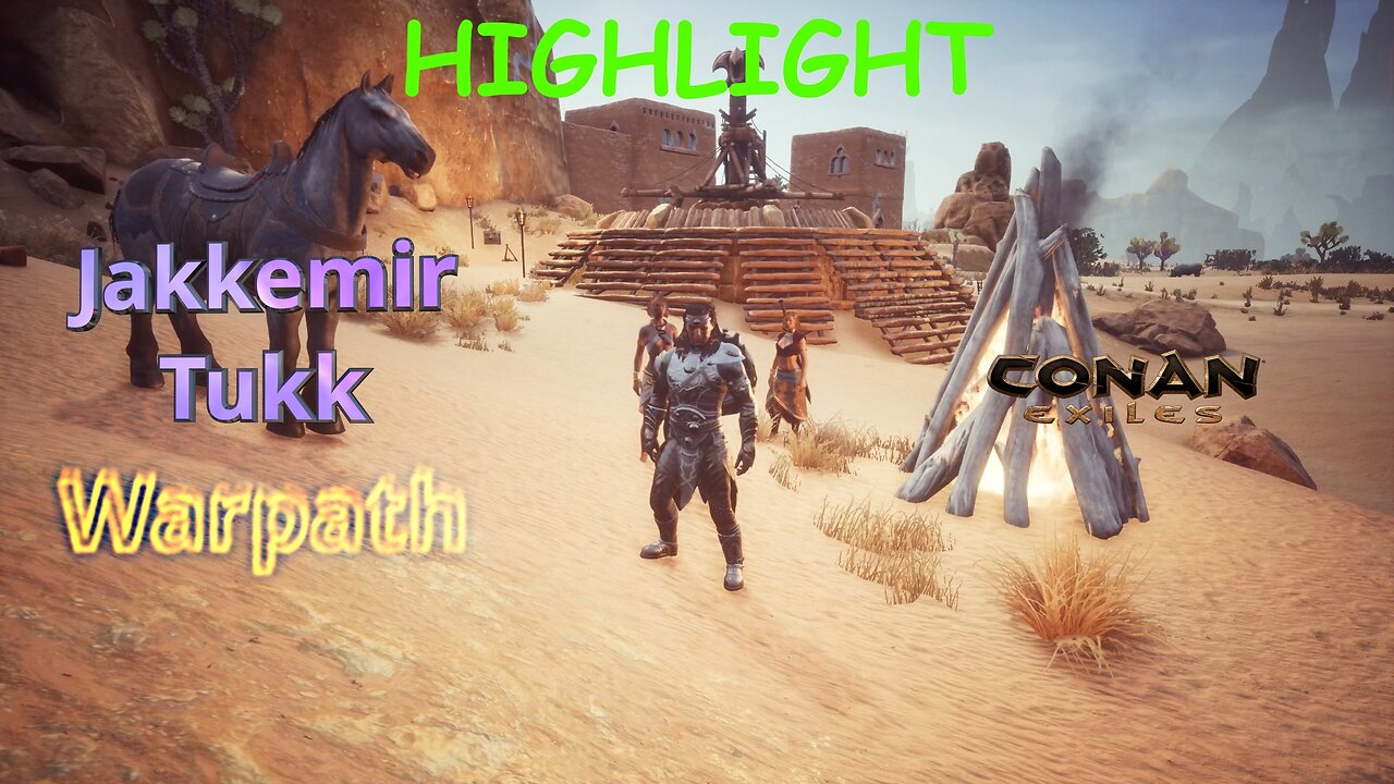 Highlight: (E31) 'Filling the Wheel' - Warpath - Conan Exiles