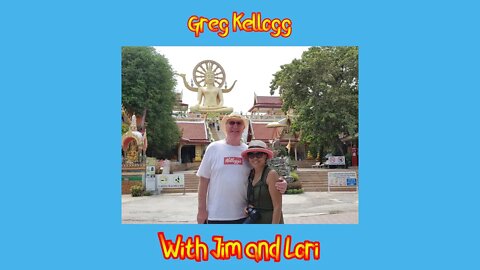 Greg went sightseeing Koh Samui with Jim and Lori Johnston.