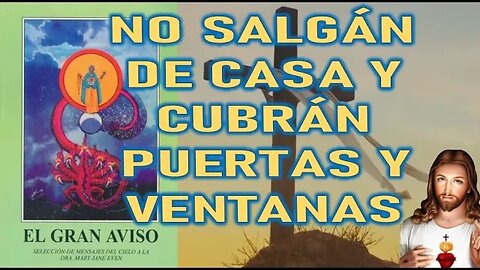 NO SALGÁN DE SUS CASAS Y CUBRAN PUERTAS Y VENTANAS - MENSAJE DE JESÚS A MARY JANE EVEN