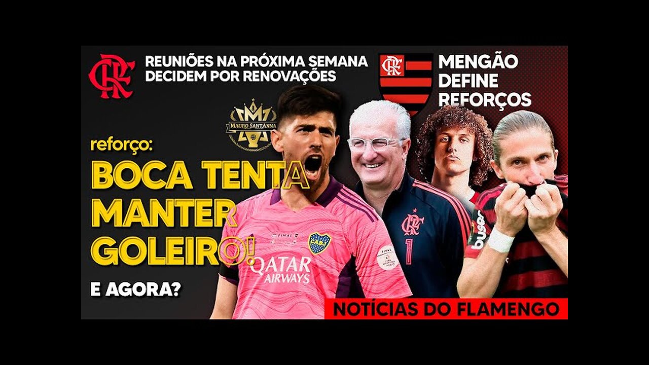 REUNIÃO: FLAMENGO DEFINE REFORÇOS! BOCA NÃO QUER LIBERAR ROSSI! RENOVAÇÃO À VISTA! INVESTIGAÇÃO E+